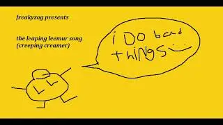 THE LEAPING LEMUR SONG @thelemur74 THIS SONG IS ABOUT @thelemur74 HOPE HE LIKES