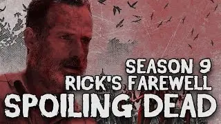 SPOILING DEAD - RICK'S FAREWELL - THE WALKING DEAD REVIEW