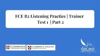 Cambridge First Certificate Exam - Trainer Practice - Test 1 I Listening Part 2