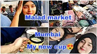 mumbai Market 😍Malad market|| Humne Kya kya lia🙄||Minahil ko trolly chahiye😂my new cups(Daily vlog)