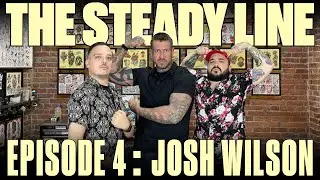 The Steady Line - Episode 4: Josh Wilson | Tattoos, Fitness and Fattoush Salad