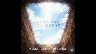 Kematian Itu Dekat (Lirik Video)