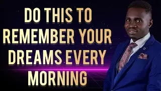 How to Remember Your Dreams Every Night