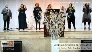 Fat Family - Quão Grande é o meu Deus - Congresso Avivamento na Família 2013