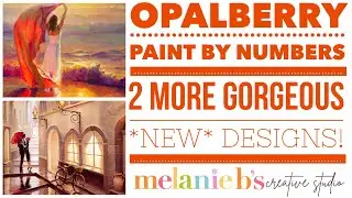 Opalberry *2 More NEW Designs* Paint by Numbers Kits | Unboxing, Reviewing & Swatching Paints Mel B