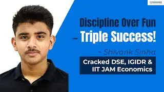 How Shivank Cracked DSE, IGIDR & IIT JAM Economics | Complete Prep Strategy