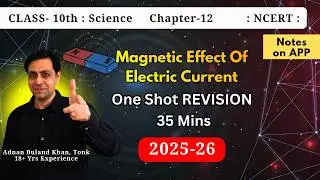 10th: Science: Ch12: Magnetic Effect of Electric Current.: ONE SHOT Revision.