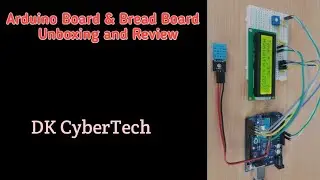 Arduino Board & Bread Board Unboxing and Quick Review | DK CyberTech