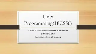 VTU UNIX 18CS56 M4 L7 UNIX IPCMethods,Semaphore