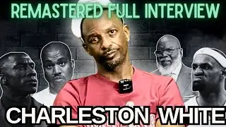 Charleston White - FULL Interview Part 1 & 2 - 607 Unc, Kanye, Shannon Sharpe, Kevin Gates, Lebron