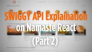 Understanding Swiggy Menu Api on Namaste React @akshaymarch7 (Part 2)