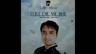 Tere Dil Me Bhi | Sameer Jadav | Original