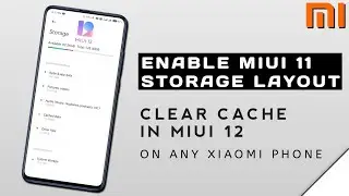 How To Clear Cache In MIUI 12 | Enable Old Storage Settings In MIUI 12 | On Any Xiaomi Phone