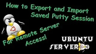 How to Export and Import Putty Sessions for Remote Server Access