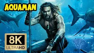Aquaman 8K Trailer (8K ULTRA HD 4320p)
