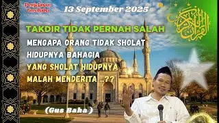 Gus Baha: Takdir Tak Pernah Salah! Mengapa Yang Gak Sholat Bahagia, Yang Sholat Menderita?