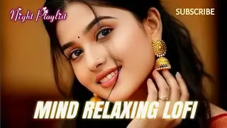 🎶 2026 Ultimate Mind Relaxing Lofi  Beats | Study, Sleep & Chill 🎧 Lofi Music Songs