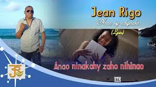 JEAN RIGO Anao tsy adignako LYRICS