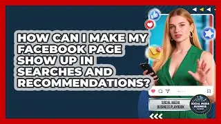 How Can I Make My Facebook Page Show Up In Searches And Recommendations?