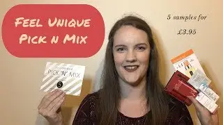 FEEL UNIQUE PICK & MIX | Unboxing & Review of Last Month&rsquo;s Samples