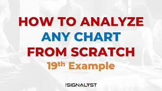 How To Analyze Any Chart - From Scratch! (19th Example) | theSignalyst