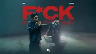 F*CK WHAT THEY SAY | King & MCSTAN |Monopoly Moves | Official Music Videos