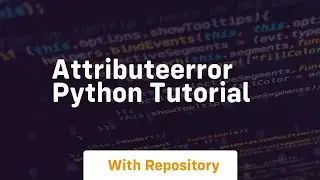 Attributeerror python tutorial