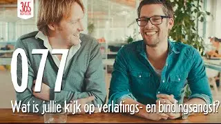 Wat is jullie kijk op verlatingsangst en bindingsangst?