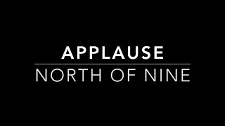 North of Nine - Applause Lyric Video