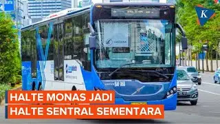 Halte Monas  Jadi Halte Sentral Sementara Gantikan Halte Harmoni