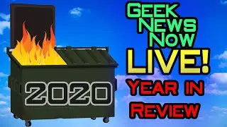 Geek News Now LIVE! - Year in Review - 2020