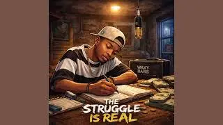 Waxy Bars - The Struggle Is Real (Official Audio)