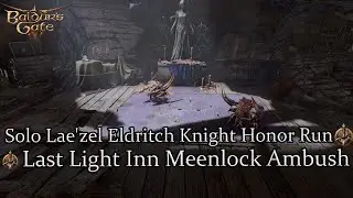 Solo Lae'zel Eldritch Last Light Inn Meenlock Ambush Honor Run Part 14