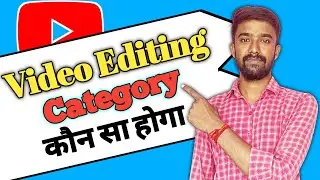 Video editing category / How to Select YouTube Channel Category