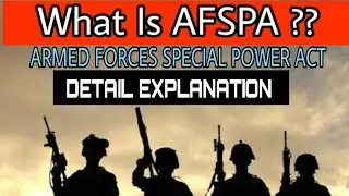 Armed Forces Special Power Act (AFSPA)