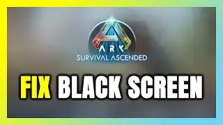 How to FIX ARK: Survival Ascended Black Screen!