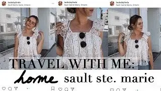 TRAVEL WITH ME: HOME (Sault Ste. Marie) | looksbylinds