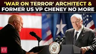 Former US VP Dick Cheney, who shaped &lsquo;war on terror&rsquo; & served under George Bush, dies at 84