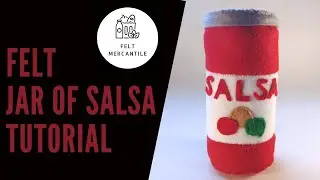 Felt Jar of Salsa Tutorial - How To Make Felt Food Toys