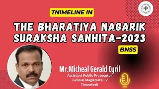 TIMELINE IN BHARATIYA NAGARIK SURAKSHA SANHITA (BNSS) | Mr.Micheal Gerald Cyril | APP |JM-V| Nellai|
