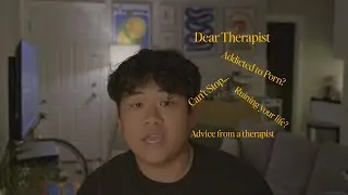 Dear therapist, am I addicted to Porn? (pt 1)
