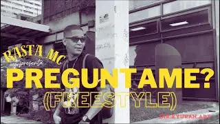Rasta Mc - Preguntame,(Freestyle) 🎥@Kyuran.art (OFICIAL VIDEO)