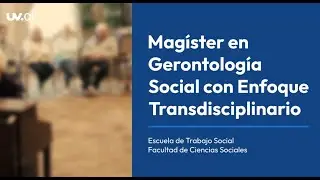Mag&iacute;ster en Gerontolog&iacute;a Social con Enfoque Transdisciplinario