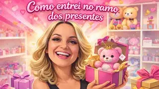 Como comecei no ramo de presentes ✨ Contando um pouco da minha história ❤️