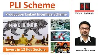 PLI Scheme | Production Linked Incentive Scheme | Make in India | Invest in 13 Key Sectors of PLI