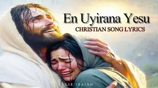 En Uyirana Yesu... Christian Song with lyrics