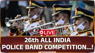 LIVE | 26th ALL INDIA POLICE BAND COMPETITION - 2025 Day 4....!