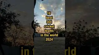 Top 10 ODI Cricket Teams in the World 2024: Unveiling the Powerhouses of Modern Cricket #ODICricket