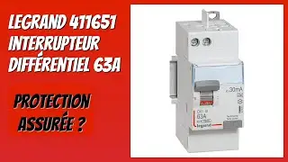 AVIS (2025) : Legrand 411651 Interrupteur diff&eacute;rentiel 63A. D&Eacute;TAILS