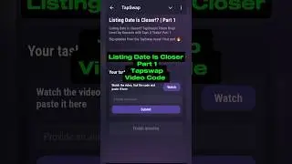 Listing Date Is Closer | Part 1 | Tapswap Video Code